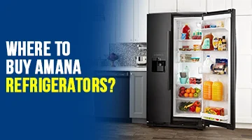 Where to Buy Amana Refrigerators