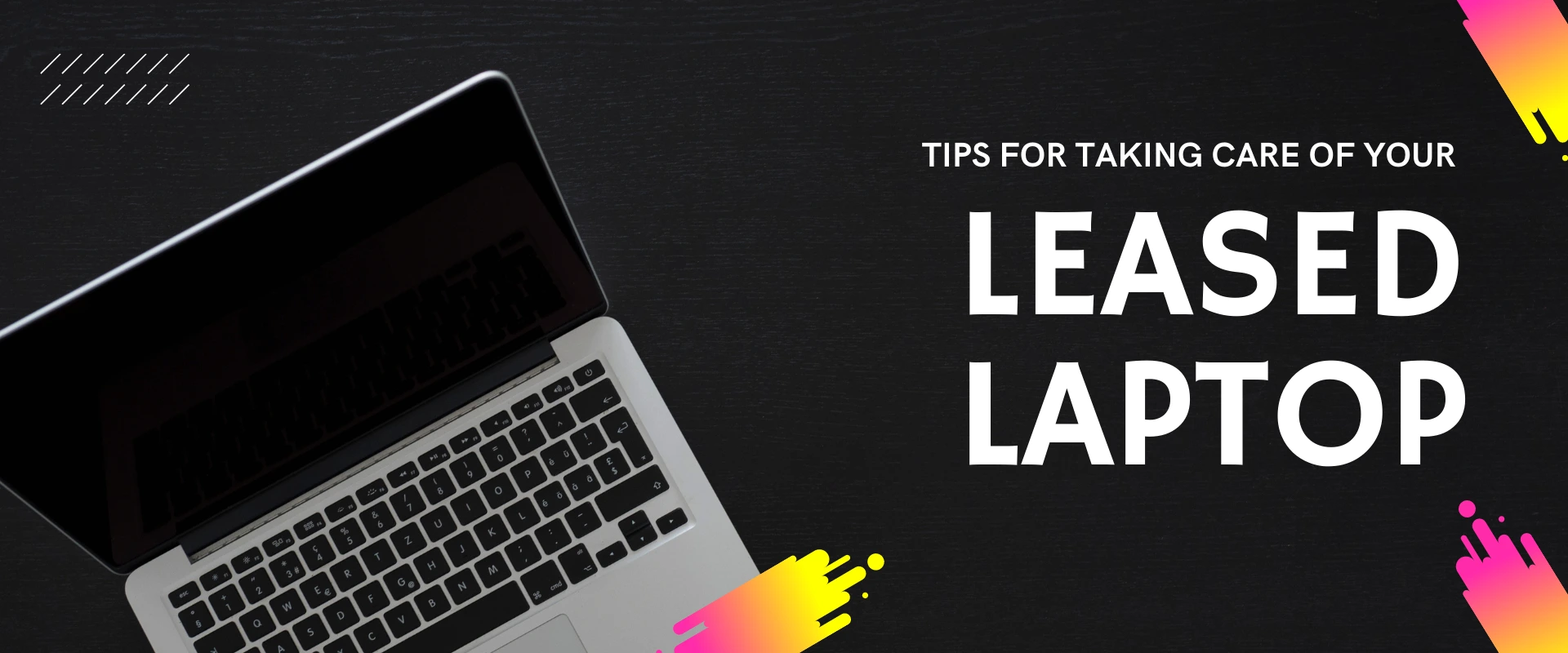 Tips for Taking Care of Your Leased Laptop