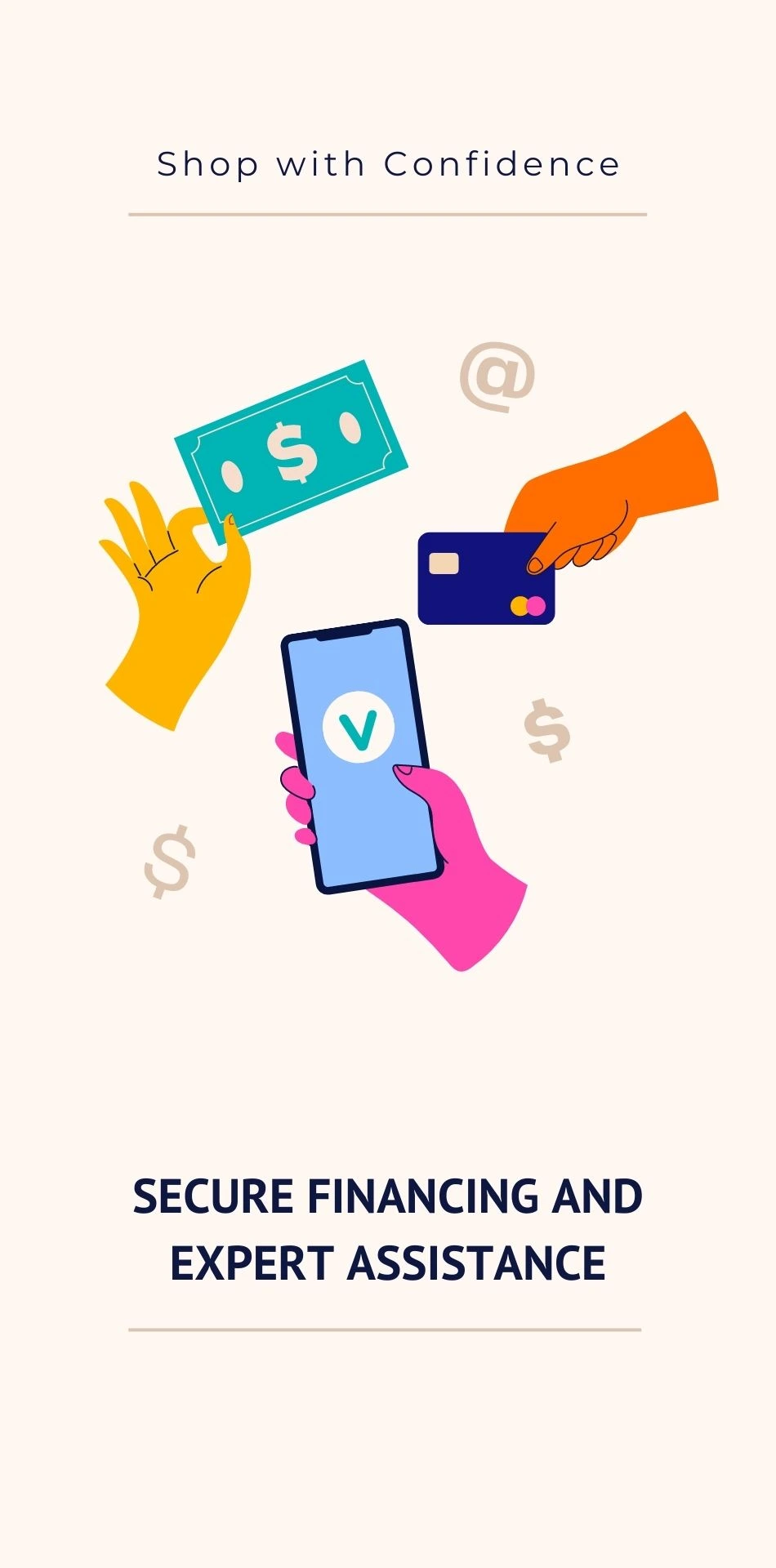 Shop with Confidence: Secure Financing and Expert Assistance