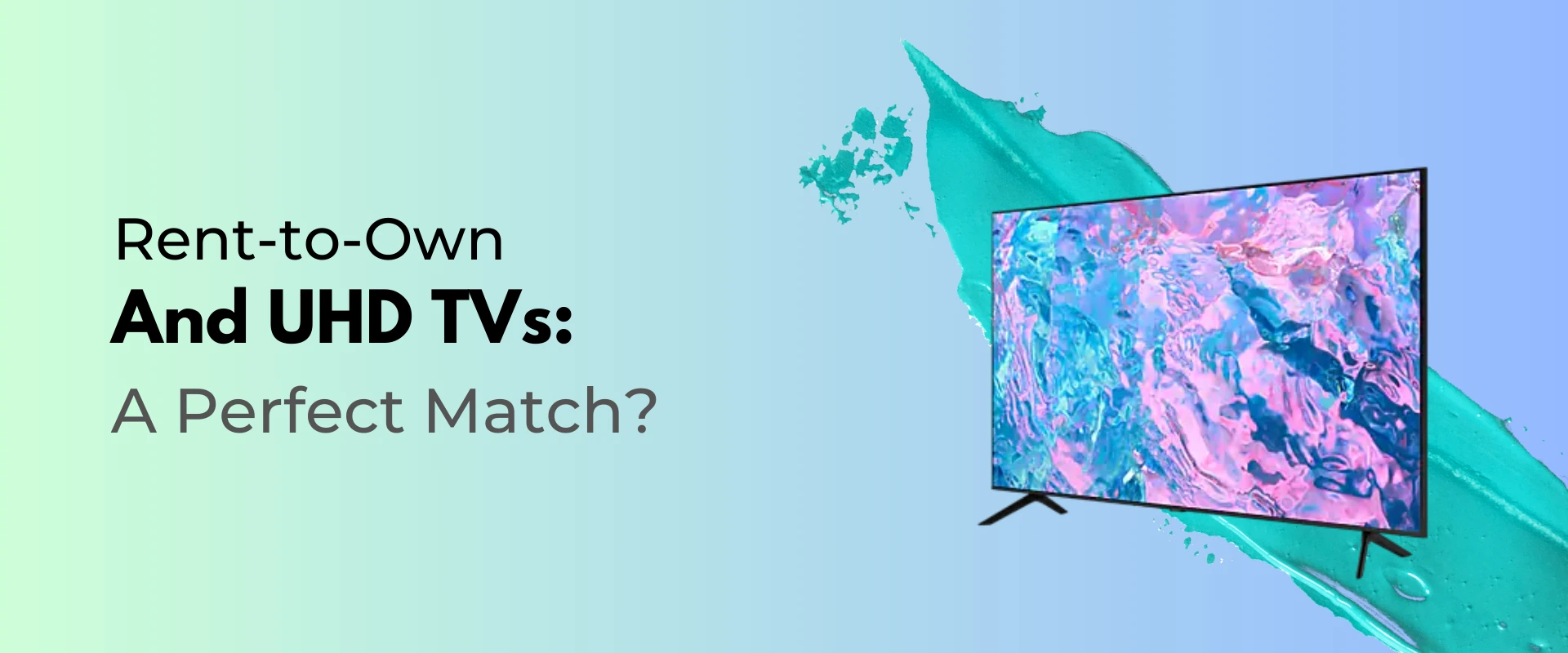 Rent-to-Own and UHD TVs: A Perfect Match?