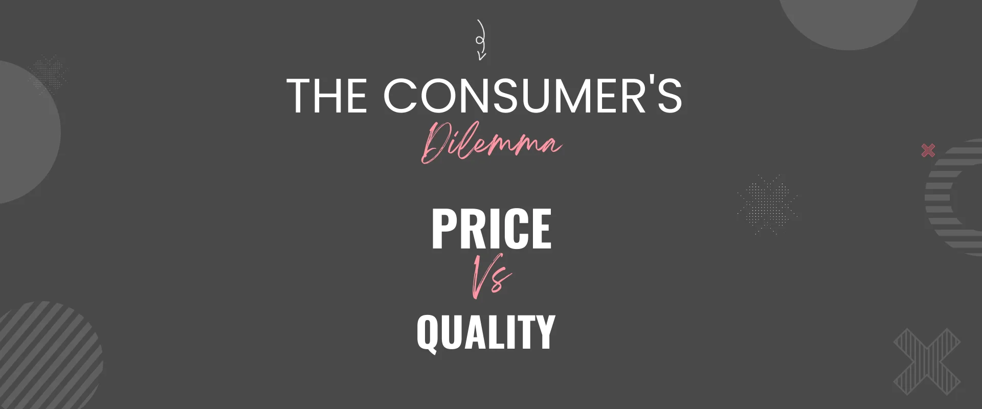 The Consumer's Dilemma: Price vs. Quality