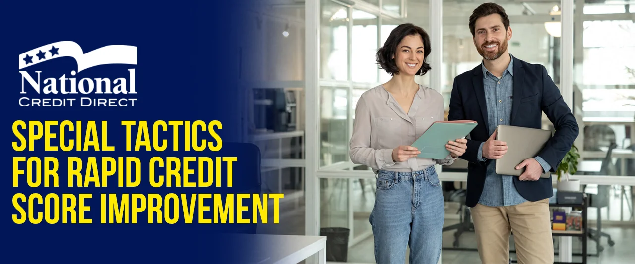 Special Tactics for Rapid Credit Score Improvement