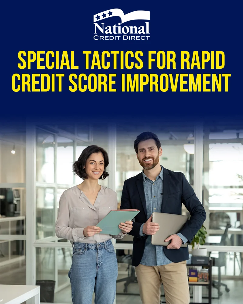 Special Tactics for Rapid Credit Score Improvement