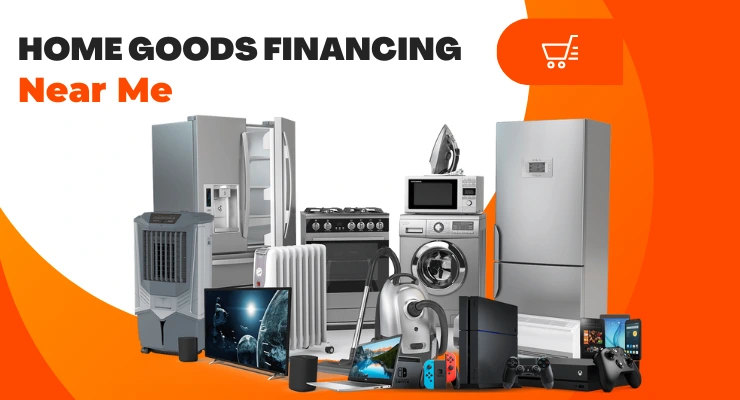 Home Goods Financing Near Me