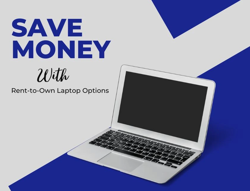 Save Money with RenttoOwn Laptop Options