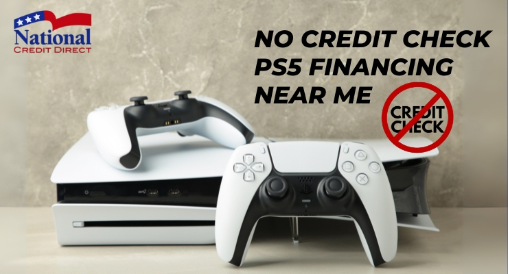 No Credit Check PS5 Financing Near Me
