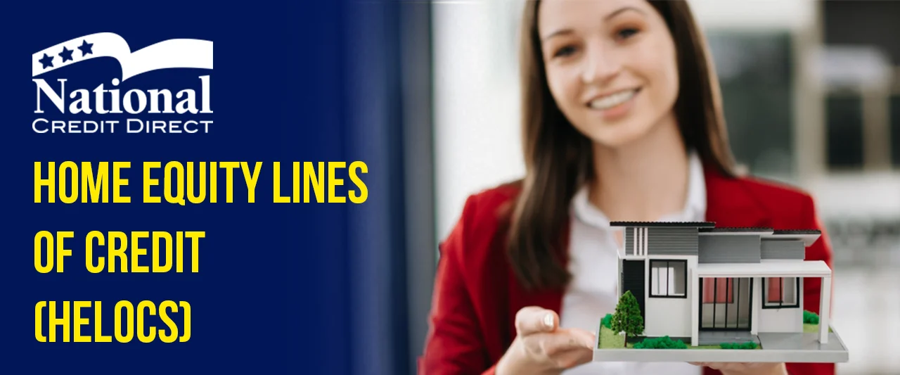 Home Equity Lines of Credit (HELOCs)